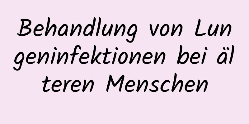 Behandlung von Lungeninfektionen bei älteren Menschen