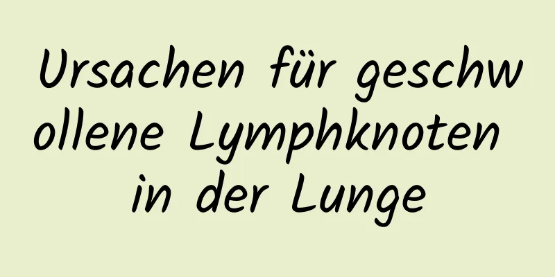 Ursachen für geschwollene Lymphknoten in der Lunge