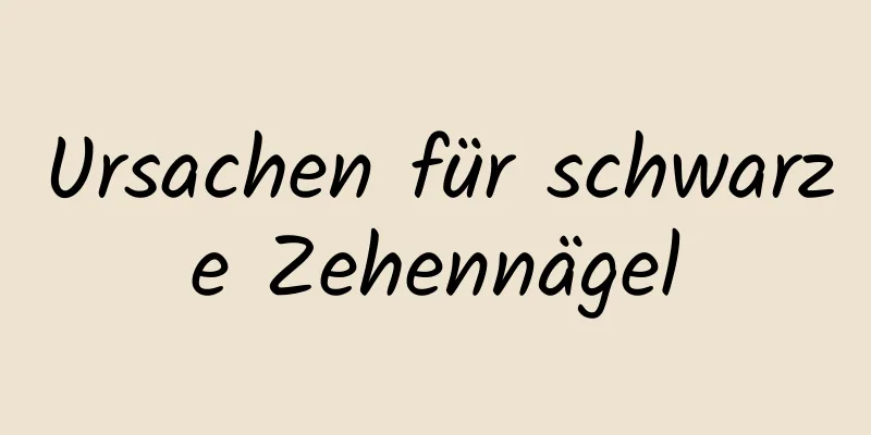 Ursachen für schwarze Zehennägel