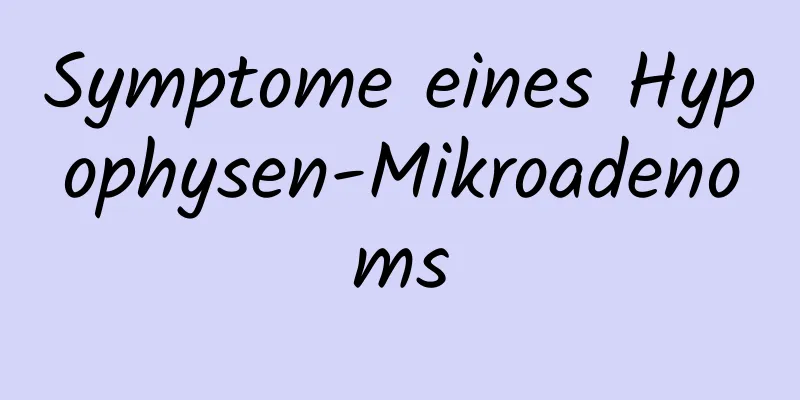 Symptome eines Hypophysen-Mikroadenoms