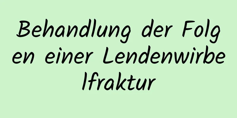 Behandlung der Folgen einer Lendenwirbelfraktur