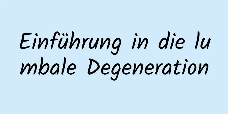 Einführung in die lumbale Degeneration