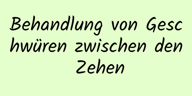 Behandlung von Geschwüren zwischen den Zehen