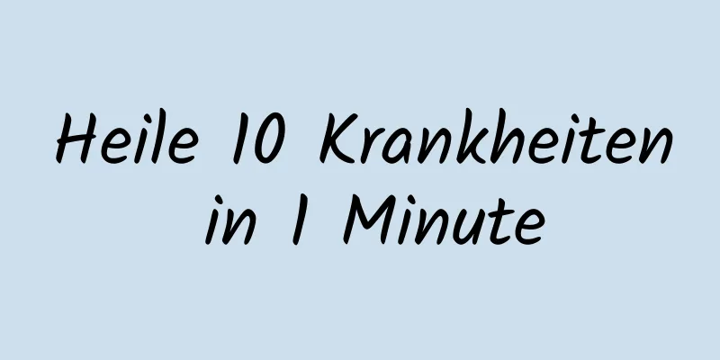 Heile 10 Krankheiten in 1 Minute