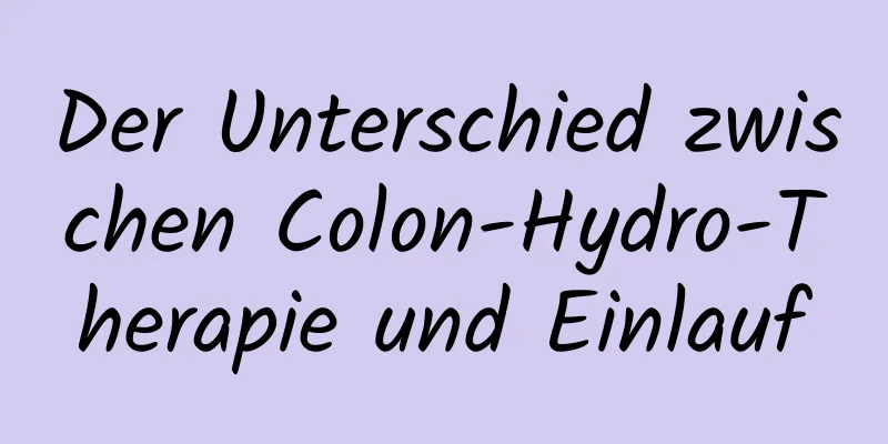 Der Unterschied zwischen Colon-Hydro-Therapie und Einlauf