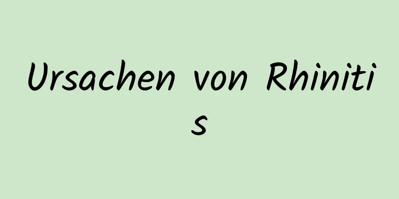 Ursachen von Rhinitis