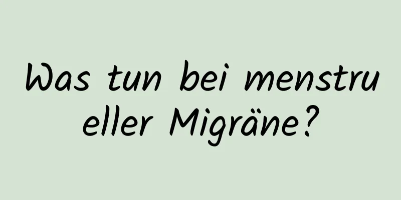 Was tun bei menstrueller Migräne?