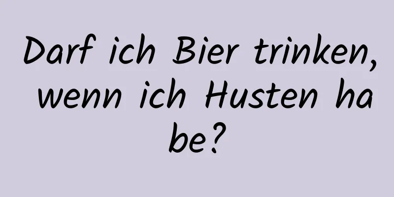 Darf ich Bier trinken, wenn ich Husten habe?