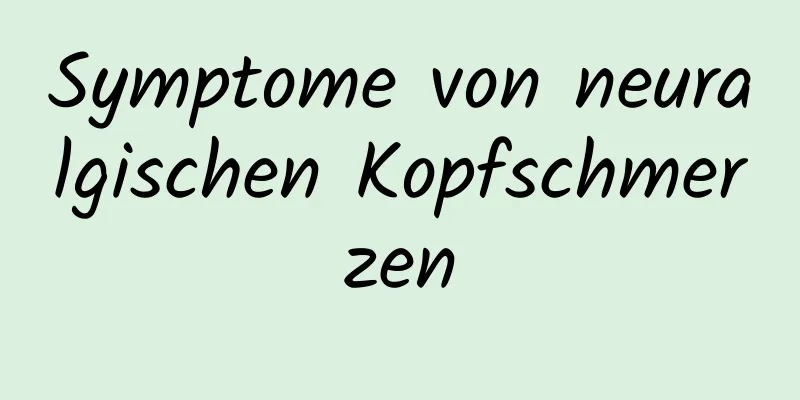 Symptome von neuralgischen Kopfschmerzen