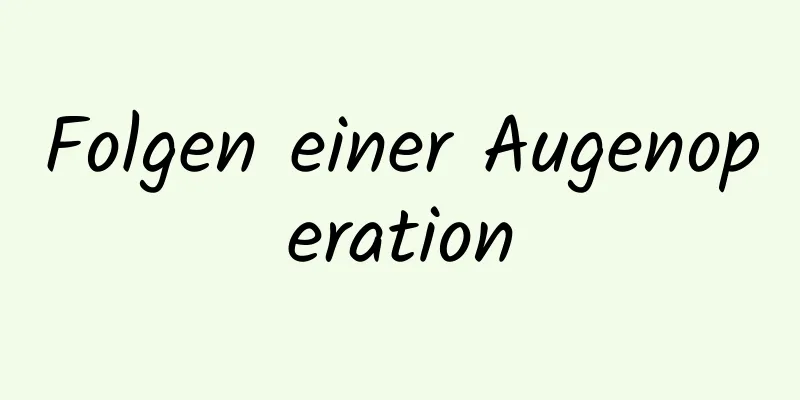 Folgen einer Augenoperation