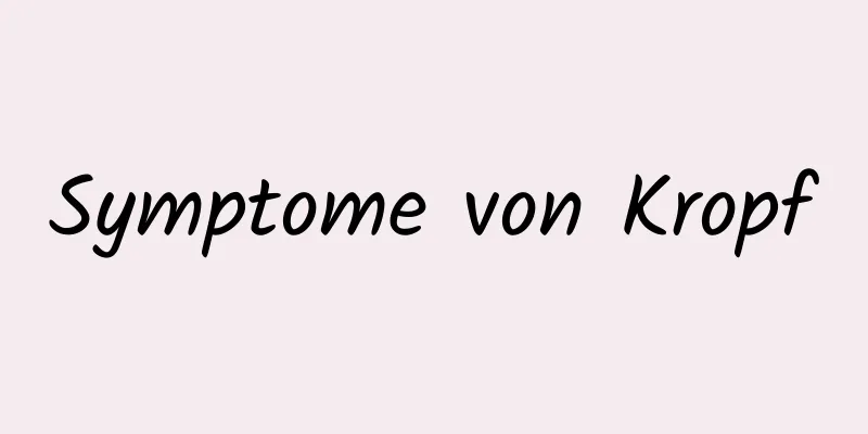 Symptome von Kropf