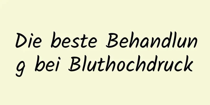 Die beste Behandlung bei Bluthochdruck