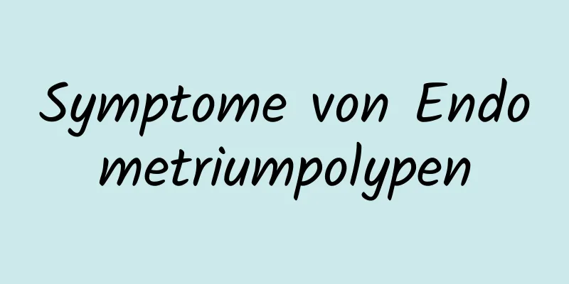 Symptome von Endometriumpolypen