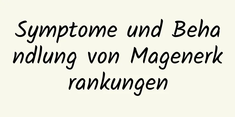 Symptome und Behandlung von Magenerkrankungen