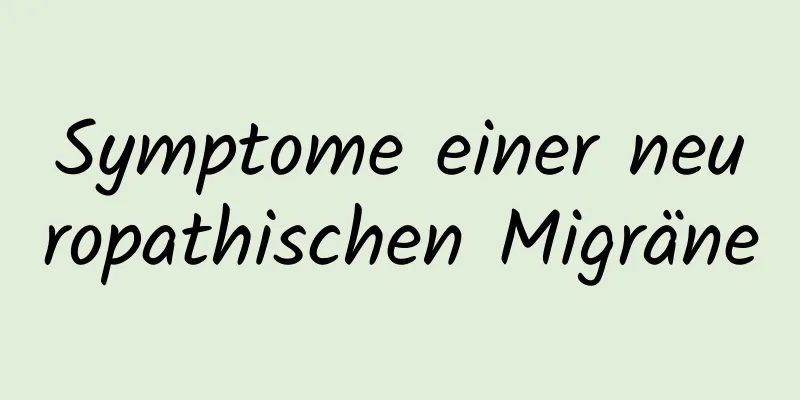 Symptome einer neuropathischen Migräne