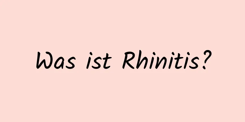 Was ist Rhinitis?