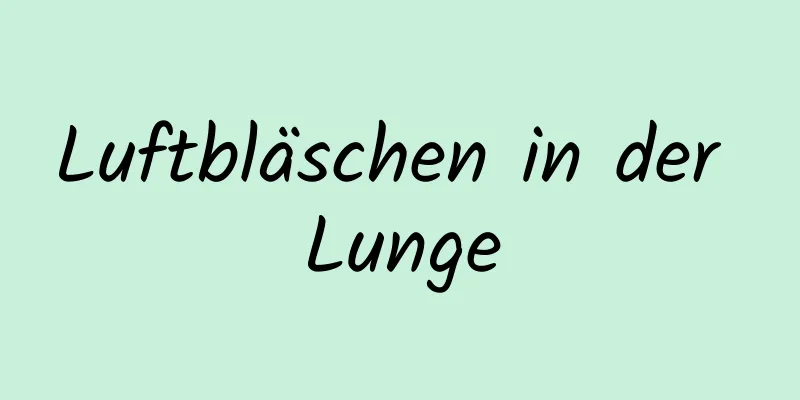 Luftbläschen in der Lunge