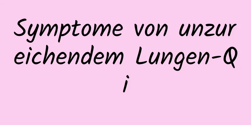 Symptome von unzureichendem Lungen-Qi