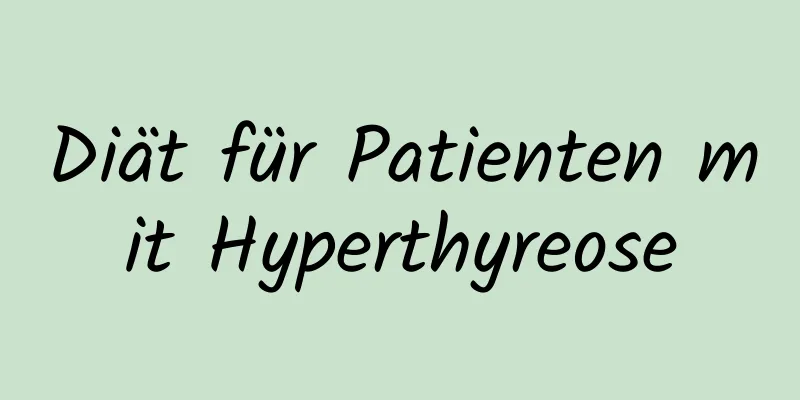 Diät für Patienten mit Hyperthyreose