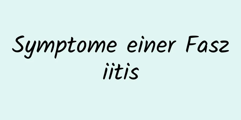 Symptome einer Fasziitis