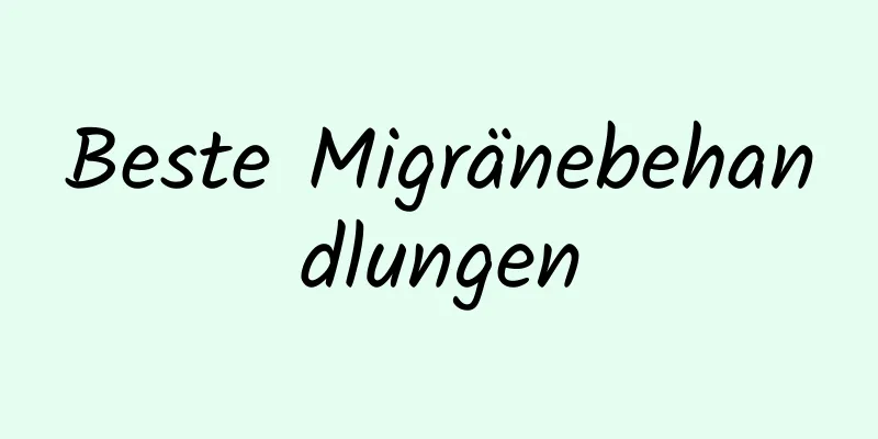 Beste Migränebehandlungen