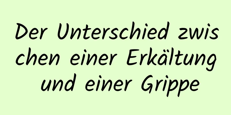 Der Unterschied zwischen einer Erkältung und einer Grippe