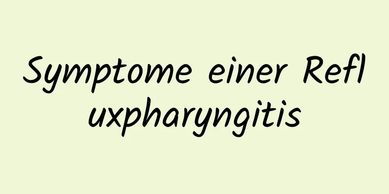 Symptome einer Refluxpharyngitis