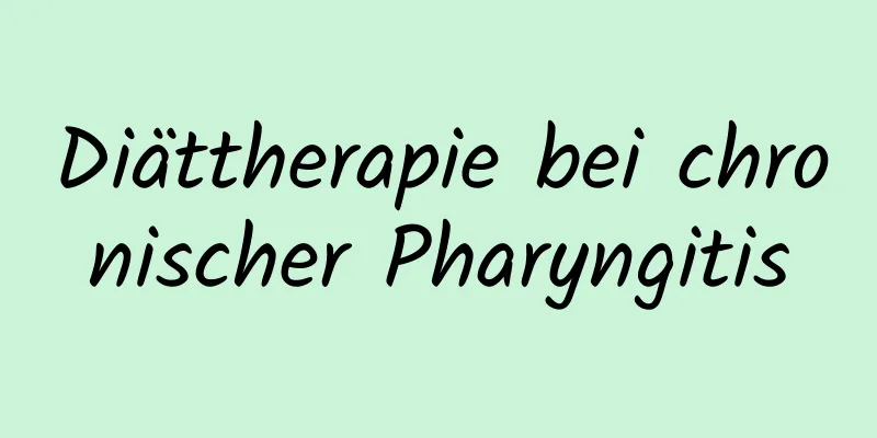 Diättherapie bei chronischer Pharyngitis