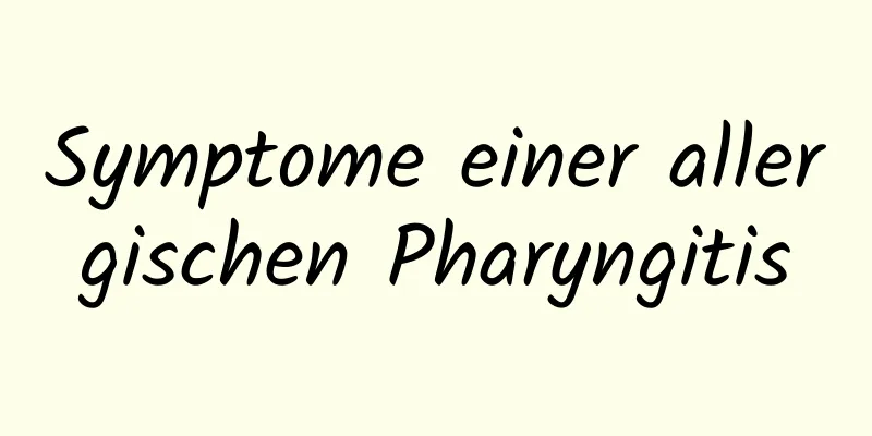 Symptome einer allergischen Pharyngitis