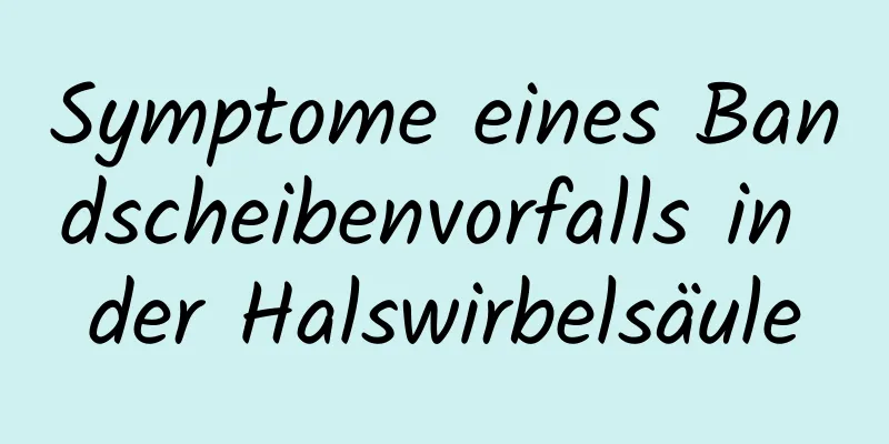 Symptome eines Bandscheibenvorfalls in der Halswirbelsäule