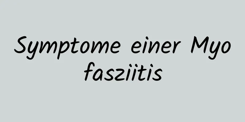 Symptome einer Myofasziitis