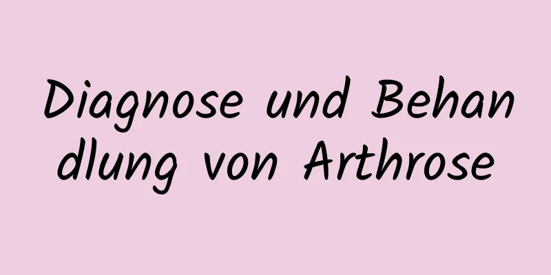 Diagnose und Behandlung von Arthrose