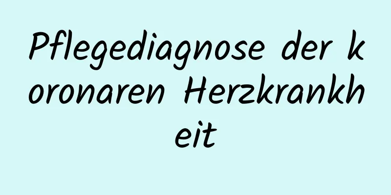 Pflegediagnose der koronaren Herzkrankheit