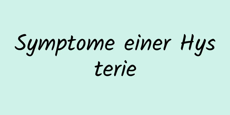 Symptome einer Hysterie