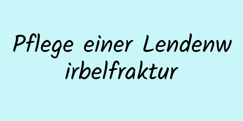 Pflege einer Lendenwirbelfraktur