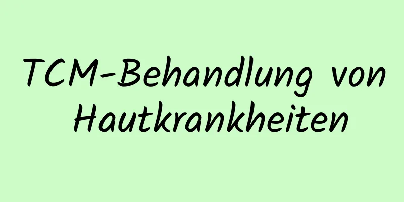 TCM-Behandlung von Hautkrankheiten