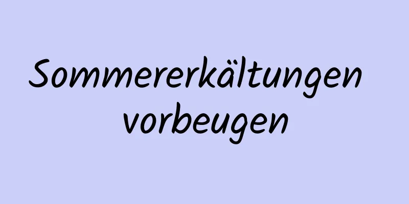 Sommererkältungen vorbeugen