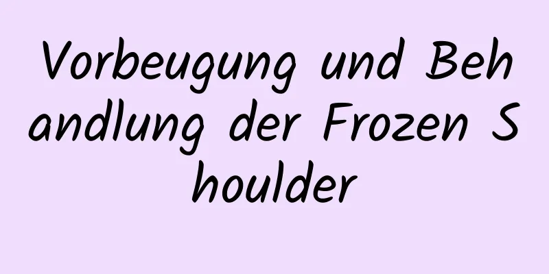 Vorbeugung und Behandlung der Frozen Shoulder