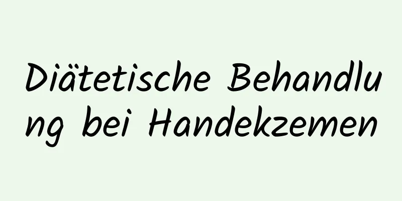 Diätetische Behandlung bei Handekzemen