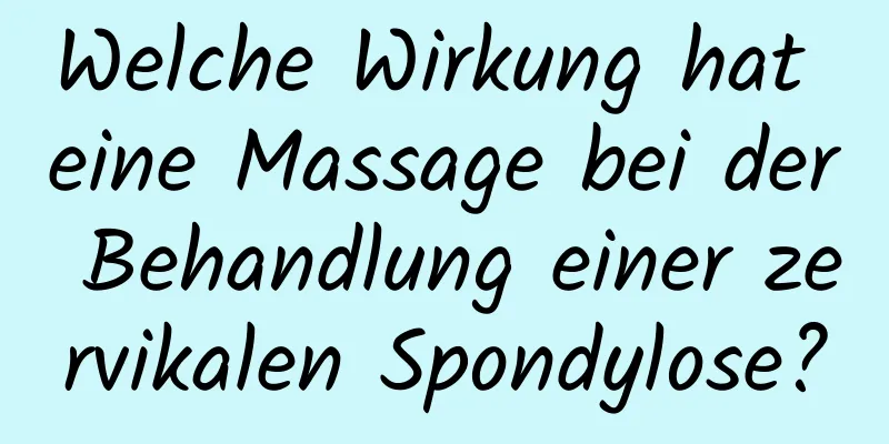 Welche Wirkung hat eine Massage bei der Behandlung einer zervikalen Spondylose?