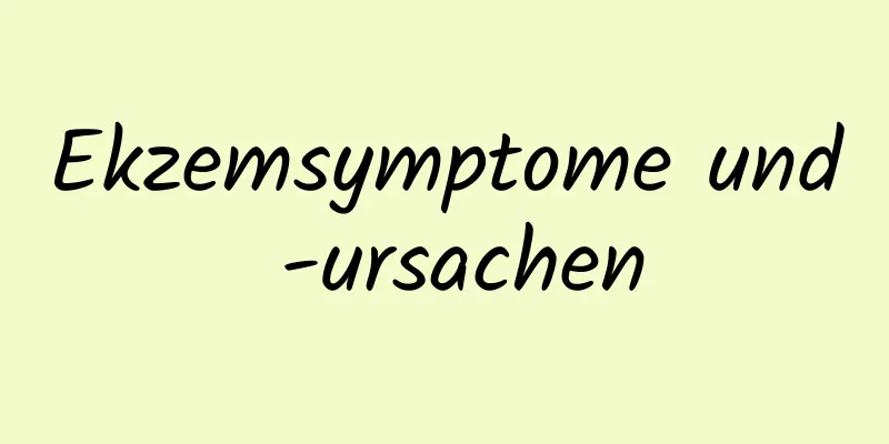 Ekzemsymptome und -ursachen