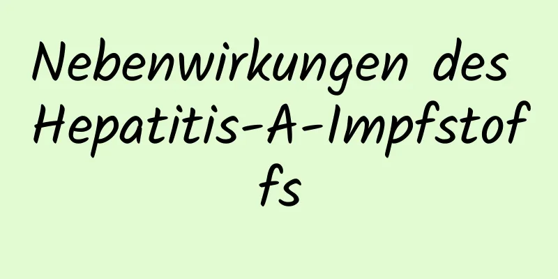 Nebenwirkungen des Hepatitis-A-Impfstoffs