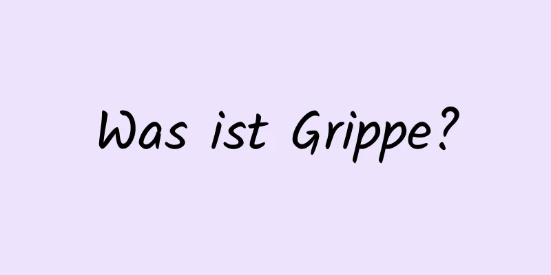 Was ist Grippe?