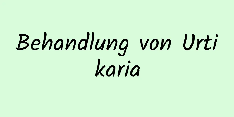 Behandlung von Urtikaria