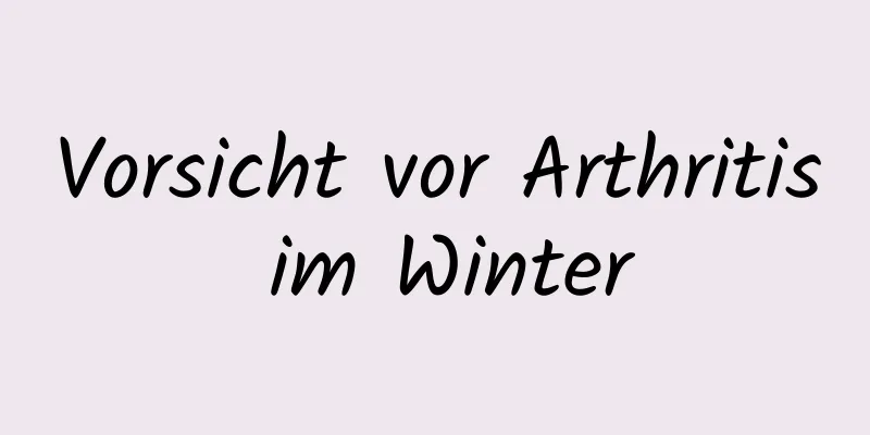 Vorsicht vor Arthritis im Winter