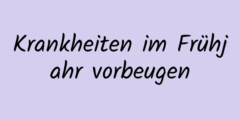 Krankheiten im Frühjahr vorbeugen