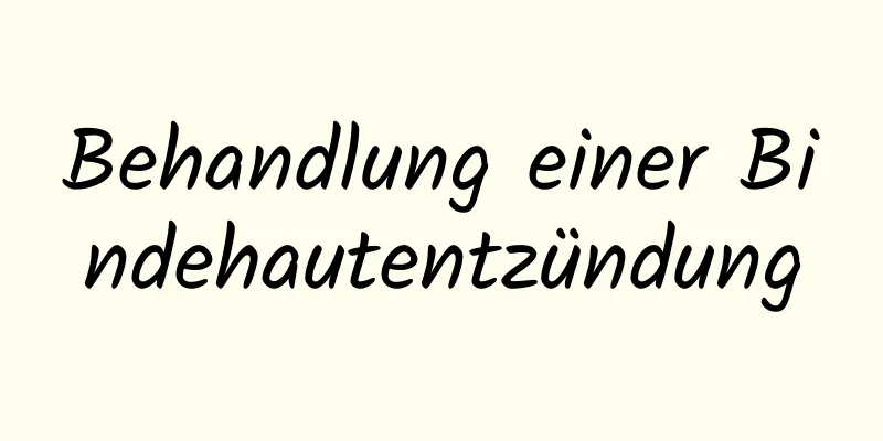 Behandlung einer Bindehautentzündung