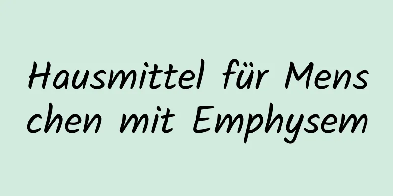 Hausmittel für Menschen mit Emphysem