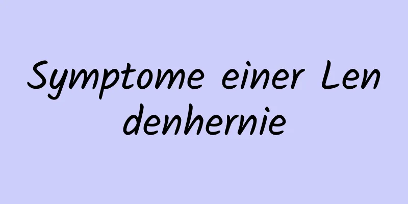 Symptome einer Lendenhernie