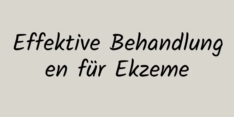 Effektive Behandlungen für Ekzeme